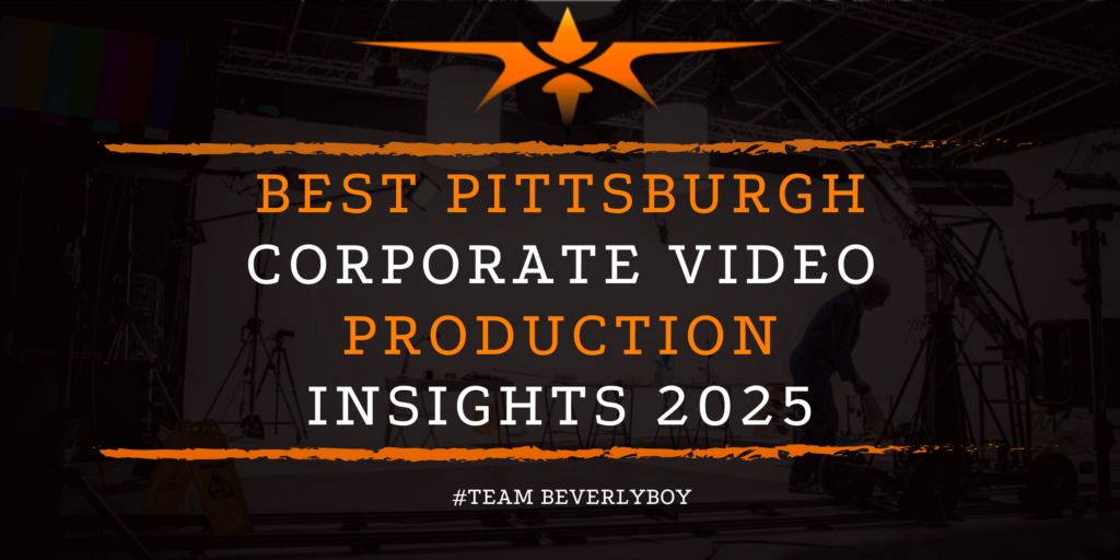 Best Pittsburgh Corporate Video Production Insights 2025