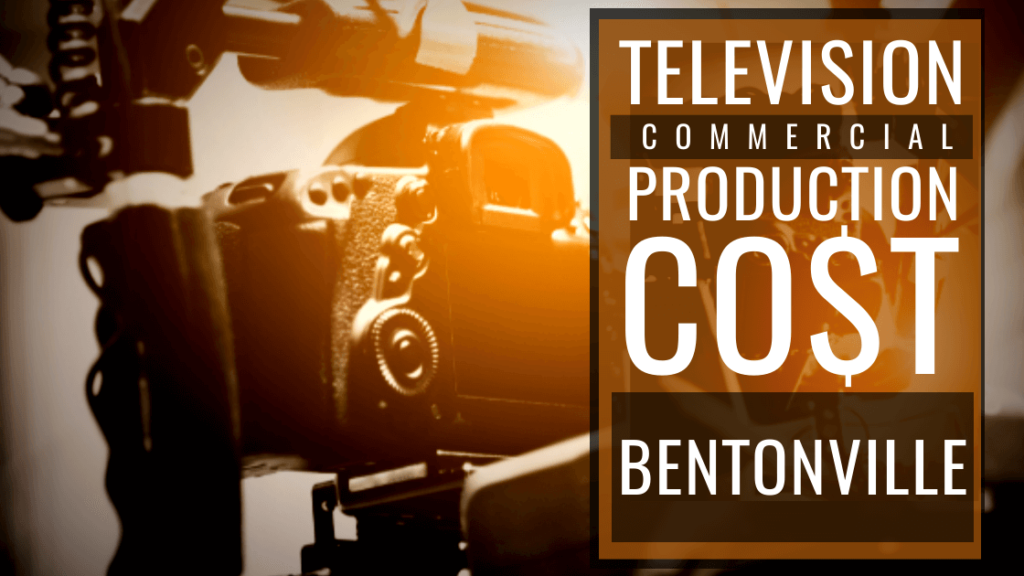 How much does it cost to produce a commercial in Bentonville_