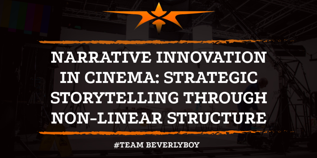 Narrative Innovation in Cinema: Strategic Storytelling Through Non-Linear Structure